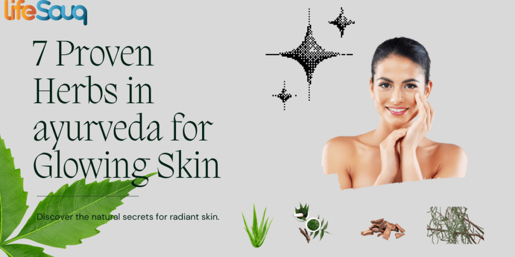 7 Proven Herbs in ayurvedic beauty therapy for Glowing Skin