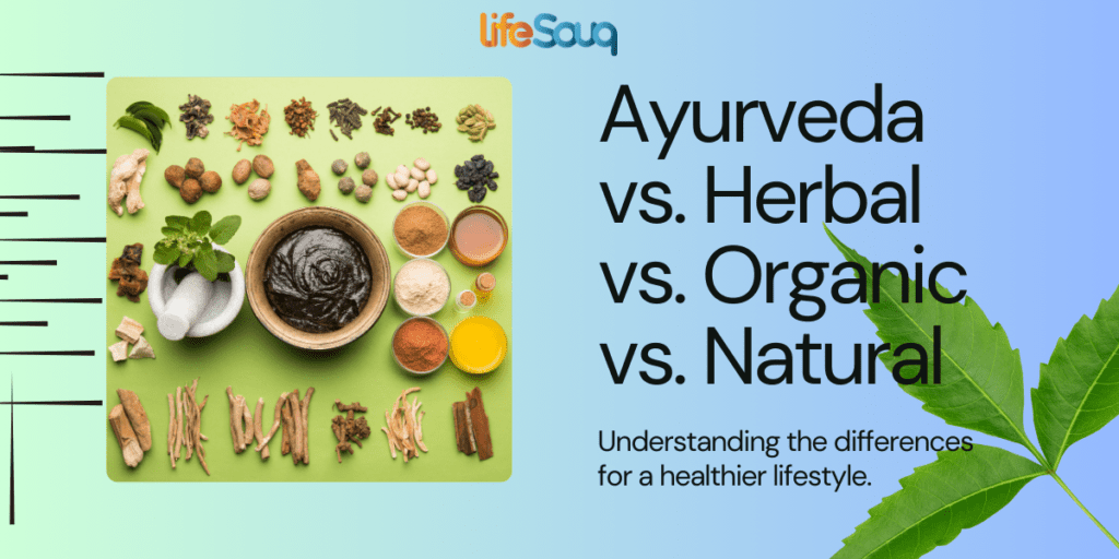 Difference between Ayurveda. herbal, organic, and natural