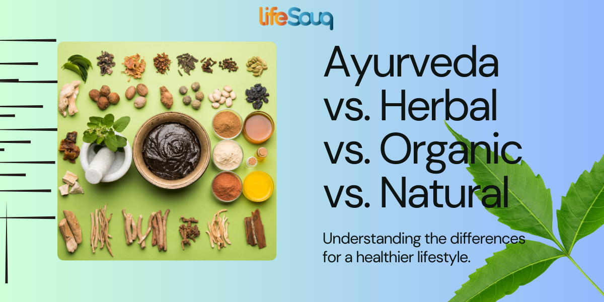 Difference between Ayurveda. herbal, organic, and natural