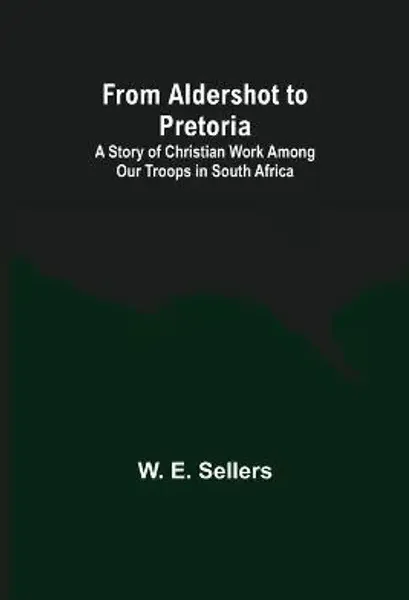 From Aldershot to Pretoria