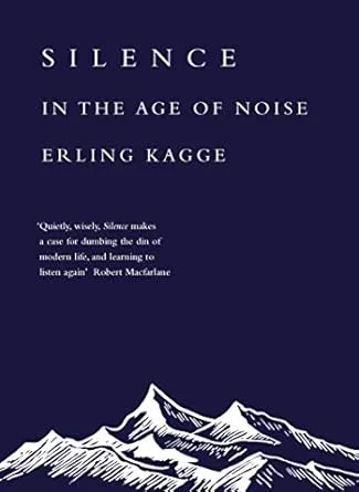 Silence: In the Age of Noise?