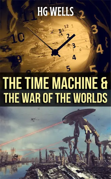 The Time Machine and The War of The Worlds